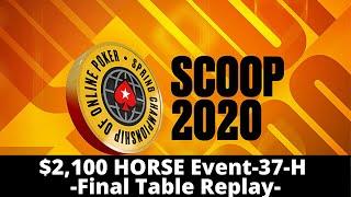 SCOOP 2020 | $2,100 HORSE Event 37-H Final Table Replay