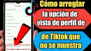 Cómo arreglar la opción de vista de perfil de Tiktok que no se muestra 2024 |