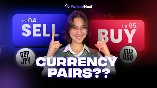 Buying & Selling Currency Pairs Explained | The Basics You Need to Know