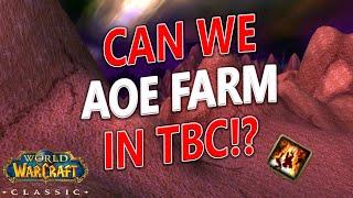 WoW Classic - Can We Still AOE Farm In TBC!? Let's Find Out!