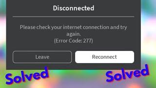 Fix roblox disconnected please check your internet connection and try again Error Code 277