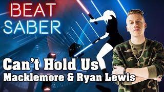 Beat Saber - Can't Hold Us - Macklemore & Ryan Lewis (custom song) | FC