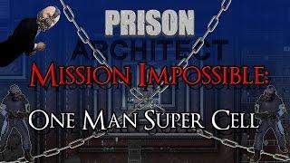 Prison Mission Impossible -Escaping From a One Man Super Cell- Prison Architect