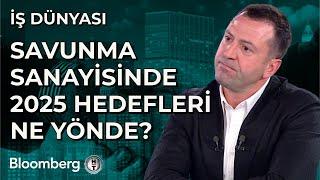 İş Dünyası - Savunma Sanayisinde 2025 Hedefleri Ne Yönde? | 3 Ocak 2025