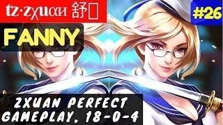 Zxuan Perfect Gameplay, 18-0-4 [Rank 1 Fanny] | tz·zχuαи 舒枫 Fanny Gameplay and Build #26