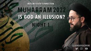 Is God An Illusion? - Night 1 - Sayed Jawad Qazwini