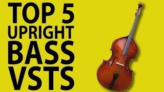 Top 5 Upright Bass VSTs 2019