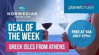 NCL Greek Isles from Athens | Deal of the Week | Planet Cruise