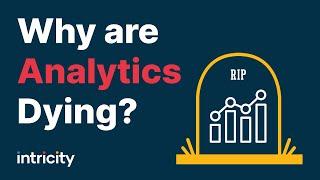 Why are analytics dying?