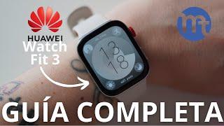 Huawei Watch Fit 3 CÓMO FUNCIONA (La guía + completa)