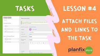 TASKS. Lesson #4 Attaching files and Internet links to a Planfix tasks