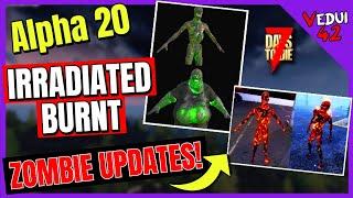 Alpha 20 - Zombie IRRADIATED & BURNT New Look! 7 Days To Die  @Vedui42