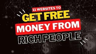 11 Websites To Get Free Money From Generous And Rich People | September 2023