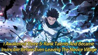 I awakened three S-rank talents and became invincible before even leaving the novice village.