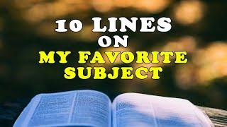 10 Easy Lines on My Favourite Subject in English