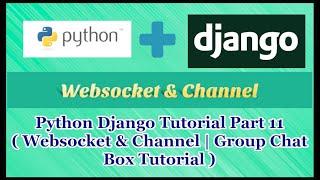 Python Django Tutorial Part 11 | Group Chat Box | Channels and Websocket