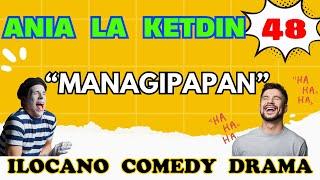 Ania La Ketdin Ilocano Drama | Managipapan | Best Ilocano Comedy Drama 2025 | DZRT Radio Drama