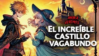 EL INCREÍBLE CASTILLO VAGABUNDO (Lo Mejor) RESUMEN COMPLETO