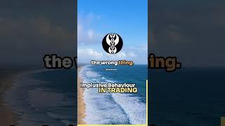 Dealing With Implusive Behaviour in Trading