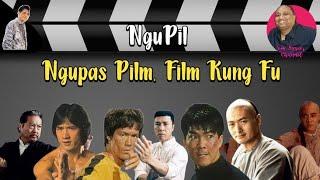 Ngupas Pilm (Ngupil), Film Kungfu emang seru...