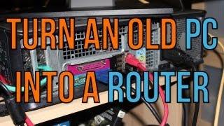 Turn an old PC into a router