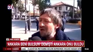 'ANKARA BENİ BULSUN' DEMİŞTİ ANKARA ONU BULDU