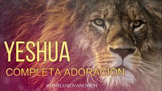 1 HORA DE COMPLETA ADORACIÓN/ YESHUA EL LEÓN DE LA TRIBU DE JUDÁ