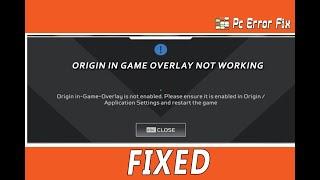 Resolving Origin In-Game Overlay Not Working | Working Tutorial | PC Error Fix