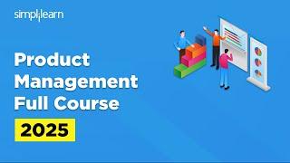 Product Management Full Course 2025 | Product Management Tutorial For Beginners | PMP | Simplilearn