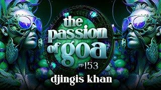 Djingis Khan -  The Passion Of Goa, ep.153