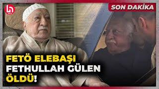 SON DAKİKA! Örgüte yakın kaynaklar duyurdu: Örgüt elebaşı Fethullah Gülen öldü!