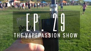 Vape Vlog! The VapePassion Show Episode 29