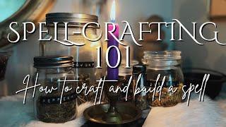 How to Build a Spell || A Guide to Spell-crafting || Beginner Witchcraft