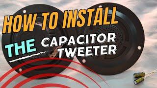 Protect your Tweeters/How to install the Capacitor to your Tweeter/ In two ways and proper way