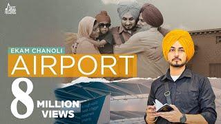 Airport (Official Video) Ekam Chanoli | Jang Dhillon | Jasvirpal Singh | Punjabi Songs 2022