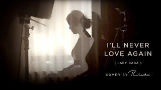 I'll Never Love Again - Lady Gaga (Cover by Risda)