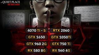 8 GPUs | A Quiet Place: The Road Ahead : RX 580, GTX 1050 Ti, 1650, RTX 2060, 4070tis