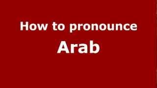 How to Pronounce Arab - PronounceNames.com