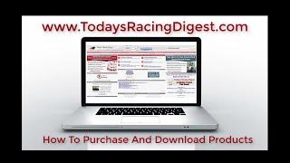 Todays Racing Digest How To Download and Purchase Products on www.TodaysRacingDigest.com