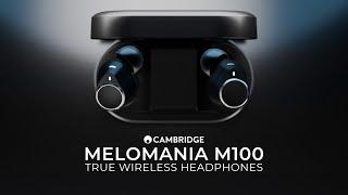 Melomania M100 True Wireless Headphones | Cambridge Audio