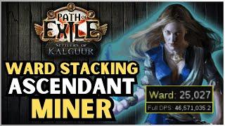 Ward Stacking Miner Ascendant | Path of Exile | Build Guide | Kalguur | 3.25