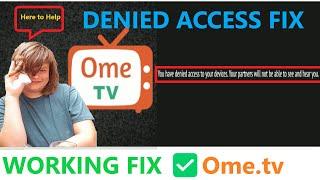 Ome.tv "You have denied access to your devices" WORKING FIX 2024