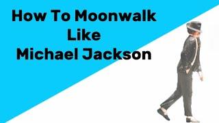 How To Moonwalk Like Michael Jackson