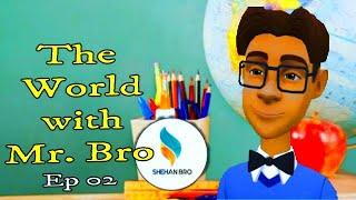 The world with Mr. Bro | Ep 02 | Shehan bro | Srilanka sinhala