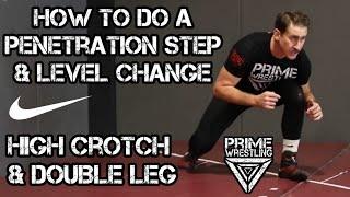 How to Shoot in Wrestling - Penetration Step & Level Change - High Crotch & Double Leg