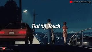 Out Of Touch - CUT ( Slowed and Reverb )