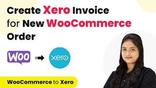 Xero WooCommerce Integration: Create Xero Invoice for New WooCommerce Order