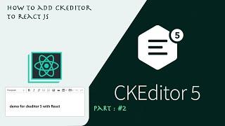 How to add CKEditor  to React Js  Part : 2/4