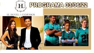 EL HOTEL DE LOS FAMOSOS - Programa 03/06/22 - PROGRAMA COMPLETO