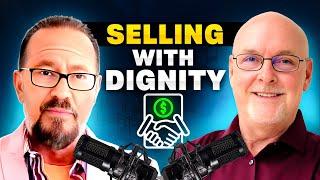 SELLING with DIGNITY: Sales Made Easy Without Being Pushy | Harry Spaight